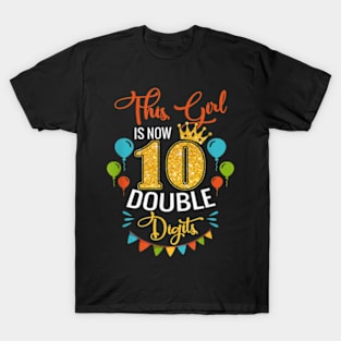 This Girl Is Now 10 Double Digits 10th Birthday T-Shirt